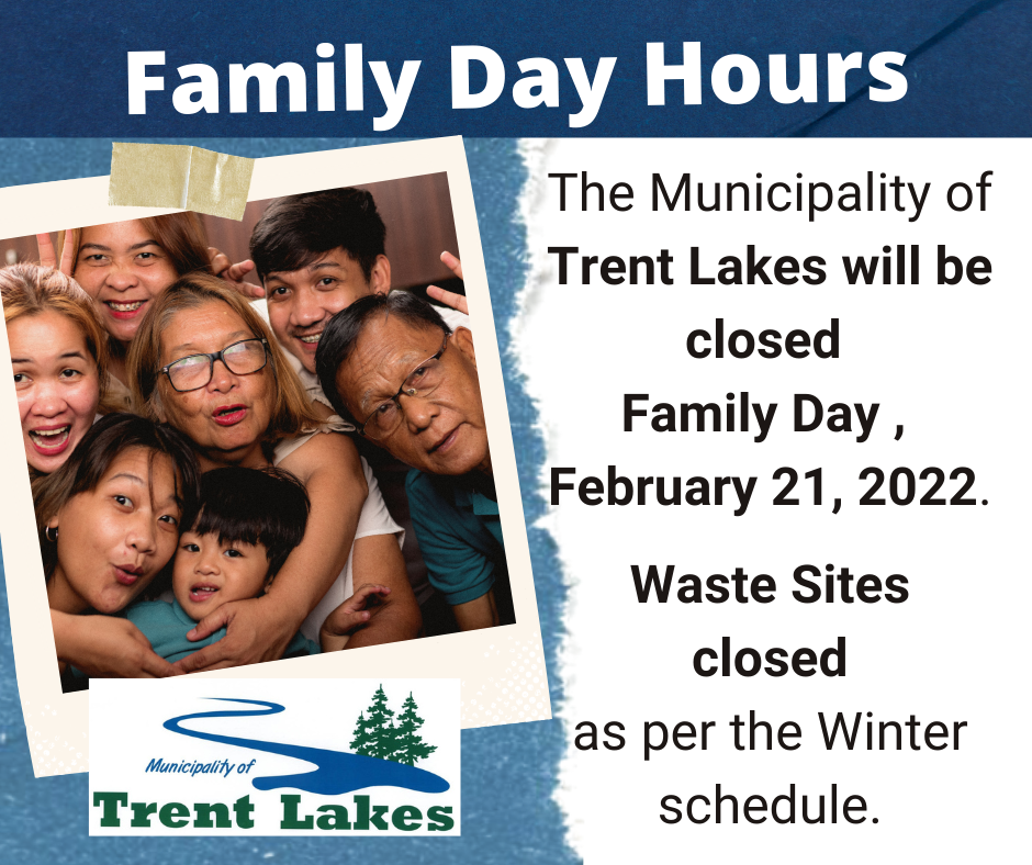 On Family Day Trent Lakes is closed, waste sites are also closed per regular Winter operations